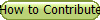 How to Contribute